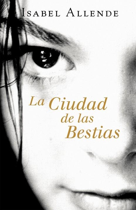 LA CIUDAD DE LAS BESTIAS (MEMORIAS DEL ÁGUILA Y DEL JAGUAR 1) | 9788401020605 | ALLENDE, ISABEL