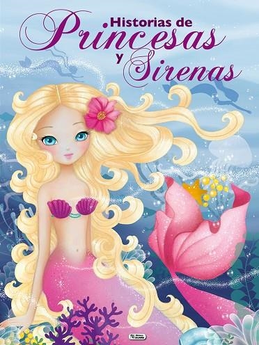 HISTORIAS DE PRINCESAS Y SIRENAS | 9788491786320