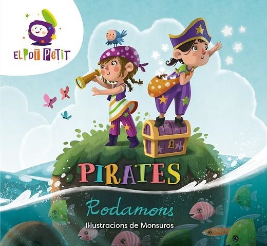 PIRATES RODAMONS | 9788418318337 | EL POT PETIT,/MONSUROS,