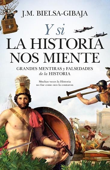 Y SI LA HISTORIA NOS MIENTE | 9788418346033 | J.M. BIELSA-GIBAJA