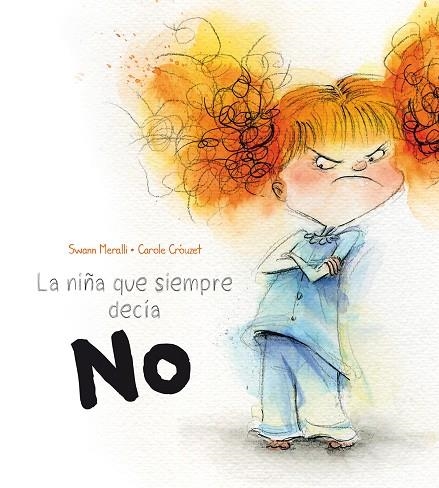 LA NIÑA QUE SIEMPRE DECÍA NO | 9788491450184 | MERALLI, SWANN/CROUZET, CAROLE