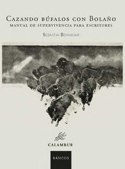 CAZANDO BÚFALOS CON BOLAÑO | 9788483595053 | BENNASAR, SEBASTIÀ