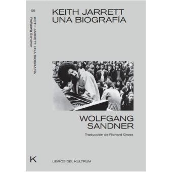 KEITH JARRETT. UNA BIOGRAFÍA | 9788494938382 | SANDNER, WOLFGANG