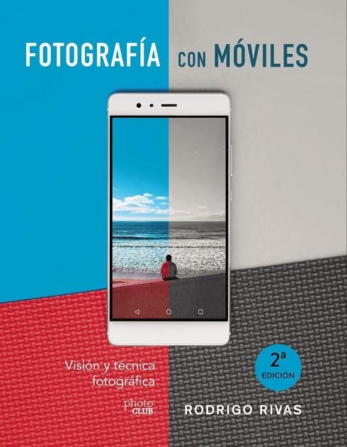 FOTOGRAFÍA CON MÓVILES. VISIÓN Y TÉCNICA FOTOGRÁFICA | 9788441541979 | RIVAS, RODRIGO