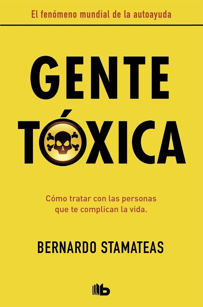 GENTE TÓXICA (NUEVA EDICIÓN CON PRÓLOGO DEL AUTOR) | 9788490706282 | STAMATEAS, BERNARDO