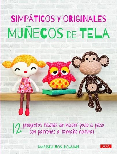 SIMPÁTICOS Y ORIGINALES MUÑECOS DE TELA | 9788498744866 | VOS-BOLMAN, MARISKA