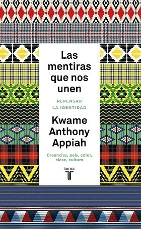 LAS MENTIRAS QUE NOS UNEN | 9788430622269 | ANTHONY APPIAH, KWAME