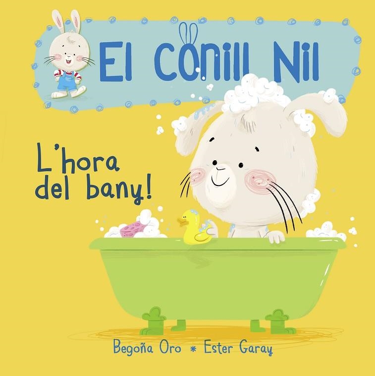 L'HORA DEL BANY! (EL CONILL NIL. MANS PETITONES) | 9788448849856 | ORO, BEGOÑA/GARAY, ESTER