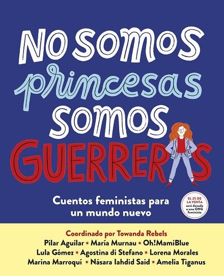 NO SOMOS PRINCESAS, SOMOS GUERRERAS | 9788417605650 | VARIOS AUTORES