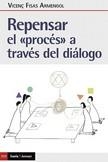 REPENSAR EL "PROCES" A TRAVES DEL DIALOGO | 9788498889925 | FISAS, VICENÇ