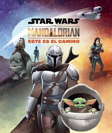 STAR WARS. THE MANDALORIAN. ESTE ES EL CAMINO | 9788408237051 | STAR WARS