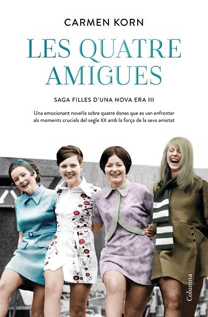 LES QUATRE AMIGUES (SÈRIE FILLES D'UNA NOVA ERA 3) | 9788466427616 | KORN, CARMEN