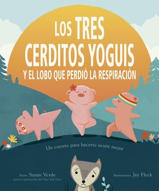 LOS TRES CERDITOS YOGUIS Y EL LOBO QUE PERDIÓ LA RESPIRACIÓN | 9788491454397 | VERDE, SUSAN