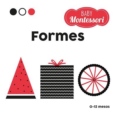 BABY MONTESSORI. FORMES | 9788468267449 | BARUZZI, AGNESE