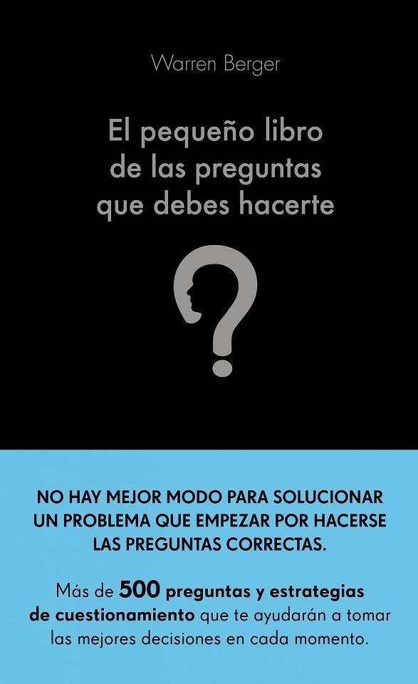 EL PEQUEÑO LIBRO DE LAS PREGUNTAS QUE DEBES HACERTE | 9788413440774 | BERGER, WARREN