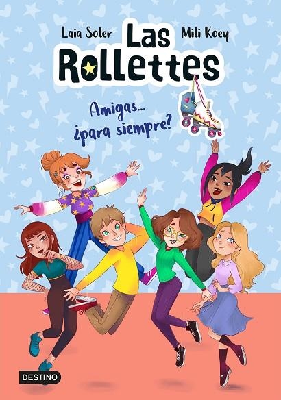 LAS ROLLETTES 4. AMIGAS... ¿PARA SIEMPRE? | 9788408240488 | SOLER, LAIA/KOEY, MILI