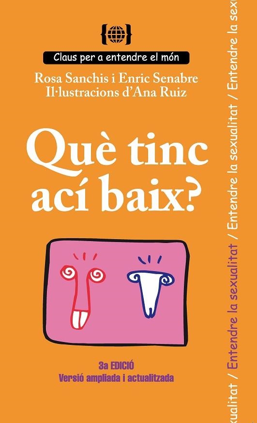 QUÈ TINC ACÍ BAIX? PER ENTENDRE LA SEXUALITAT | 9788499042381 | SENABRE CARBONELL, ENRIC/SANCHIS CAUDET, ROSA MARÍA