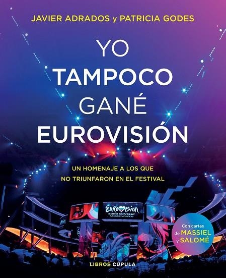 YO TAMPOCO GANÉ EUROVISIÓN | 9788448027254 | ADRADOS, JAVIER/GODES, PATRICIA