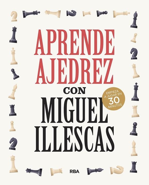 APRENDE AJEDREZ CON MIGUEL ILLESCAS | 9788491876045 | ILLESCAS CÓRDOBA, MIGUEL