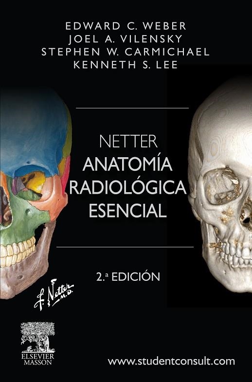 NETTER. ANATOMÍA RADIOLÓGICA ESENCIAL + STUDENTCONSULT (2ª ED.) | 9788445826096 | WEBER, EDUARD C./VILENSKY, JOEL A./CARMICHAEL, STEPHEN W./LEE, KENNETH S.