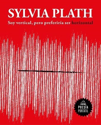 SOY VERTICAL, PERO PREFERIRÍA SER HORIZONTAL | 9788439733379 | PLATH, SYLVIA