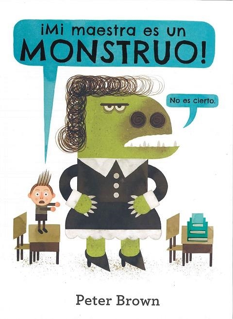 MI MAESTRA ES UN MONSTRUO | 9786077357322 | BROWN, PETER