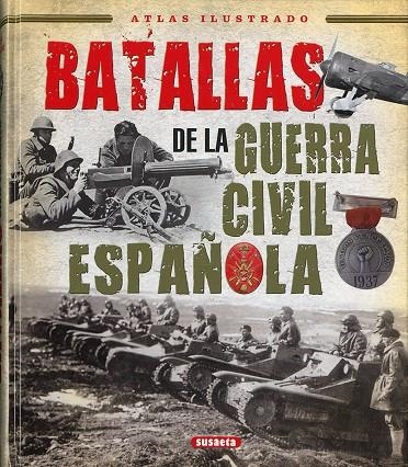 BATALLAS DE LA GUERRA CIVIL ESPAÑOLA | 9788467766554 | CALVOGONZÁLEZ-REGUERAL, FERNANDO/VÁZQUEZ GARCÍA, JUAN