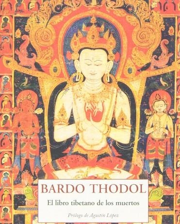 BARDO THODOL. EL LIBRO TIBETANO DE LOS MUERTOS | 9788497168458 | ANÓNIMO