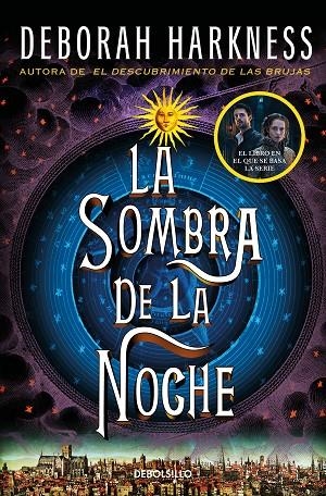 LA SOMBRA DE LA NOCHE (EL DESCUBRIMIENTO DE LAS BRUJAS 2) | 9788466358231 | HARKNESS, DEBORAH