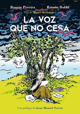 LA VOZ QUE NO CESA. VIDA DE MIGUEL HERNÁNDEZ | 9788416880249 | BOLDÚ, RAMÓN/PEREIRA, RAMÓN