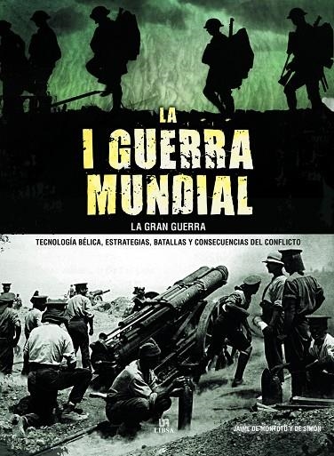 LA I GUERRA MUNDIAL. LA GRAN GUERRA | 9788466233088 | DE MONTOTO Y DE SIMÓN, JAIME