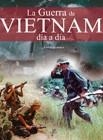 LA GUERRA DEL VIETNAM, DÍA A DÍA | 9788466207751 | DAUGHERTY, LEO