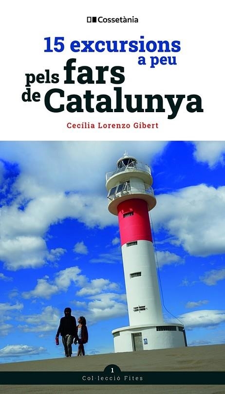 15 EXCURSIONS A PEU PELS FARS DE CATALUNYA | 9788413560526 | LORENZO GIBERT , CECÍLIA