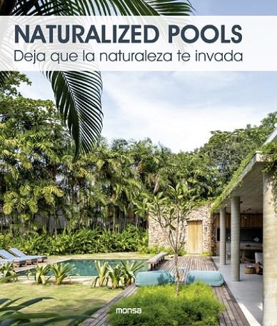 NATURALIZED POOLS. DEJA QUE LA NATURALEZA TE INVADA | 9788417557362 | ORIOL MAGRINYÀ I BÁRBARA GARGALLO