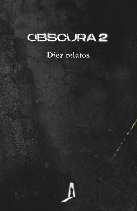 OBSCURA 2 | 9788412256765 | AGUILERA, JUAN MIGUEL/BARCELÓ, ELIA/BOTEY, NURIA C./BUESO, EMILIO/CAMACHO, YOLANDA/LÓPEZ, GUILLEM/MO