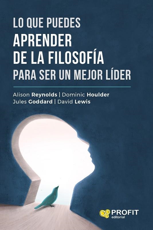 LO QUE PUEDES APRENDER DE LA FILOSOFÍA PARA SER UN MEJOR LÍDER | 9788417942960 | REYNOLDS, ALISON/HOULDER, DOMINIC/GODDARD, JOULES/LEWIS, DAVID