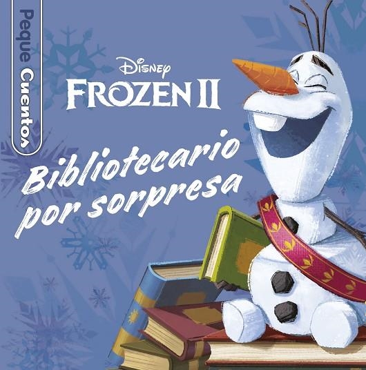 FROZEN 2. BIBLIOTECARIO POR SORPRESA. PEQUECUENTOS | 9788417062972 | DISNEY