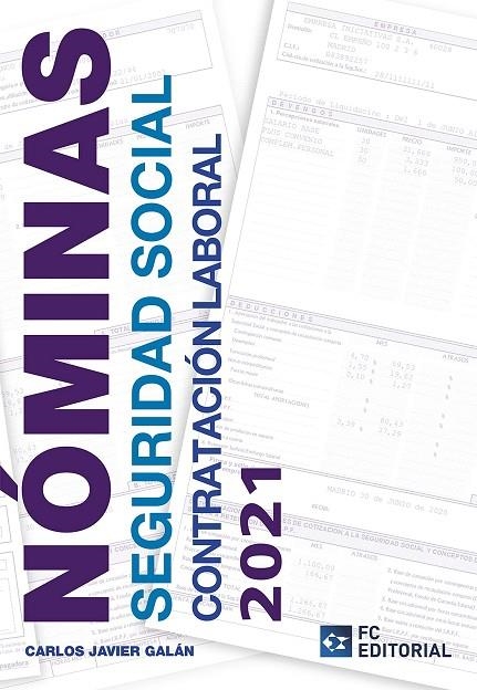 NÓMINAS, SEGURIDAD SOCIAL, CONTRATACIÓN LABORAL 2021 | 9788417701581 | GALÁN, CARLOS JAVIER