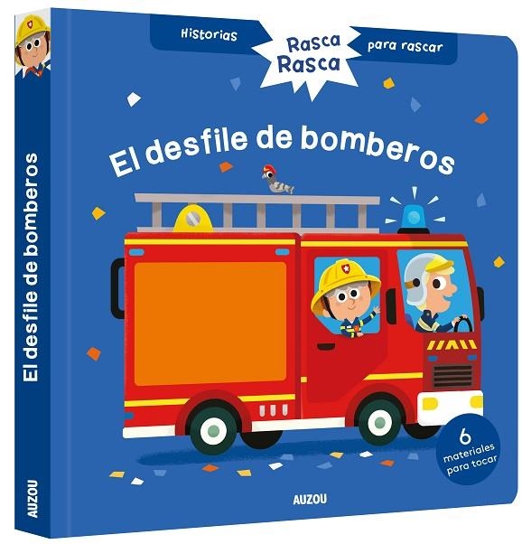 HISTORIAS PARA RASCAR. EL DESFILE DE BOMBEROS. LIBRO CON TEXTURAS PARA BEBÉS | 9782733893548 | CHATEL, CHRISTELLE