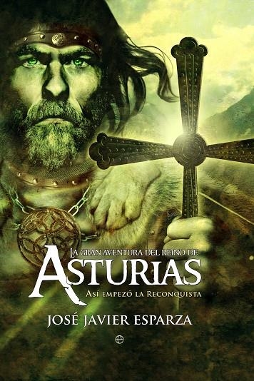 LA GRAN AVENTURA DEL REINO DE ASTURIAS | 9788497349789 | ESPARZA, JOSÉ JAVIER