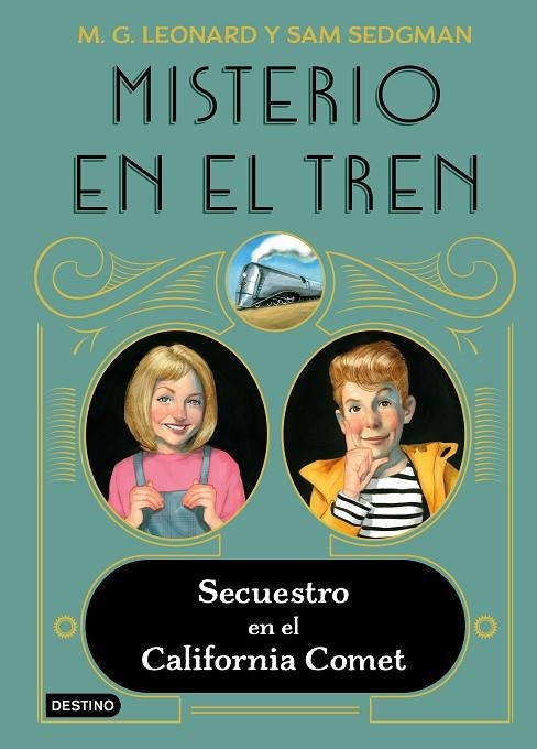 MISTERIO EN EL TREN 2. SECUESTRO EN EL CALIFORNIA COMET | 9788408245513 | LEONARD, M.G./SEDGMAN, SAM