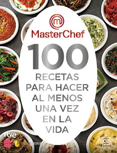 MASTERCHEF. 100 RECETAS PARA HACER AL MENOS UNA VEZ EN LA VIDA | 9788467063325 | SHINE/RTVE