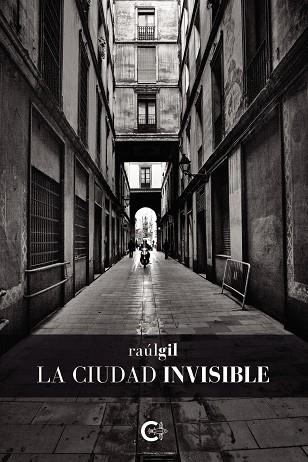 LA CIUDAD INVISIBLE | 9788418500145 | GIL, RAÚL