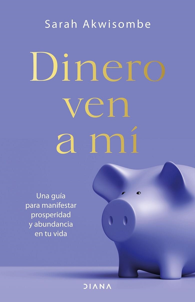 DINERO, VEN A MÍ | 9788418118692 | AKWISOMBE, SARAH