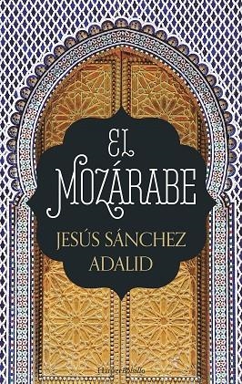 EL MOZÁRABE | 9788417216009 | SÁNCHEZ ADALID, JESÚS