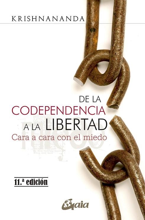 DE LA CODEPENDENCIA A LA LIBERTAD | 9788484456575 | KRISHNANANDA