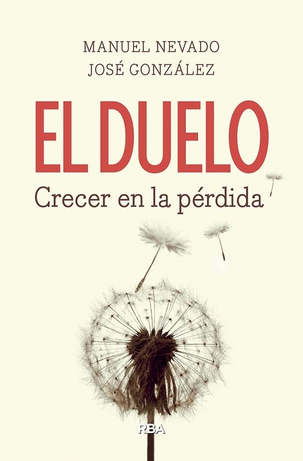 EL DUELO. CRECER EN LA PÉRDIDA | 9788490569160 | GONZÁLEZ FERNÁNDEZ, JOSÉ/NEVADO REY, MANUEL