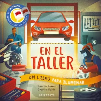 EN EL TALLER. UN LIBRO PARA ILUMINAR | 9788467944525 | CARRON BROWN/CHARLIE DAVIS