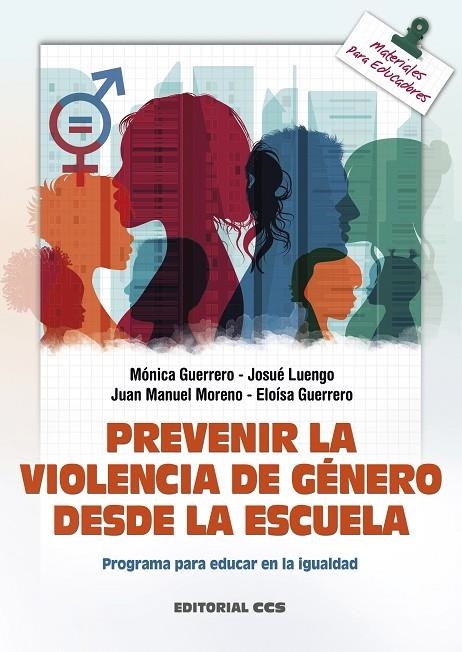 PREVENIR LA VIOLENCIA DE GÉNERO DESDE LA ESCUELA | 9788413790169 | GUERRERO MOLINA, MÓNICA/LUENGO DONCEL, JOSUÉ/MORENO MANSO, JUAN MANUEL/GUERRERO BARONA, ELOÍSA