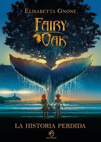 FAIRY OAK. LA HISTORIA PERDIDA | 9788418538858 | GNONE, ELISABETTA